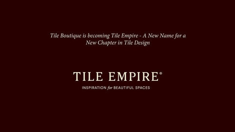 Tile Boutique is becoming Tile Empire - Tile Empire 